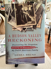 Load image into Gallery viewer, ‘A Hudson Valley Reckoning: Discovering the Forgotten History of Slaveholding in My Dutch American Family'