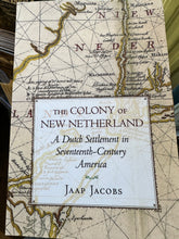 Load image into Gallery viewer, 'The Colony of New Netherland: A Dutch Settlement in Seventeenth Century America'