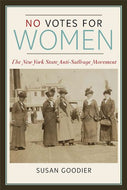'No Votes for Women: The New York State Anti-Suffrage Movement'