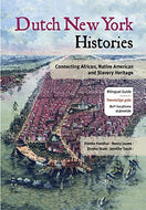 'Dutch New York Histories: Connecting African, Native American and Slavery Heritage'