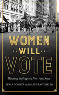 'Women Will Vote: Winning Suffrage in New York State'