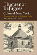 'Huguenot Refugees in Colonial New York'
