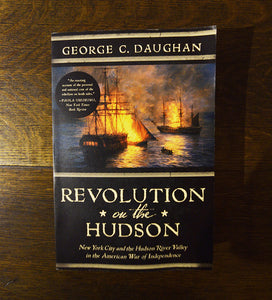 'Revolution on the Hudson: New York City and the Hudson River Valley in the American War for Independence'