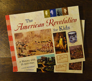'The American Revolution for Kids: A History with 21 Activities'