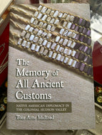 'The Memory of All Ancient Customs: Native American Diplomacy in The Colonial Hudson Valley'
