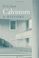 'Calvinism: A History'
